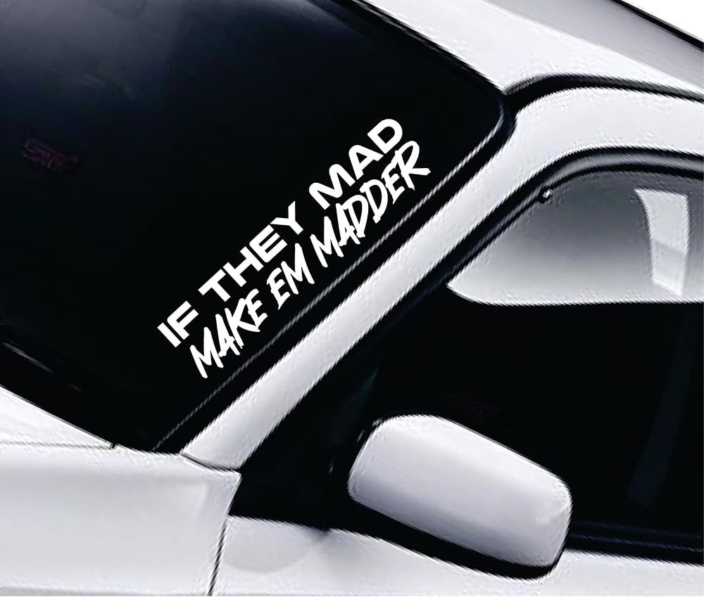 If They Mad Make Em Madder Car Decal JDM Sticker Window Windshield