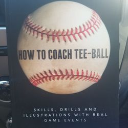 How To Coach TBall By: Donald E. Pena