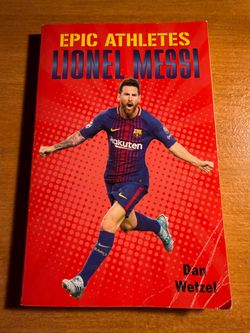 Epic Athletes: Lionel Messi by Dan Wetzel