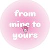 From Mine To yours 