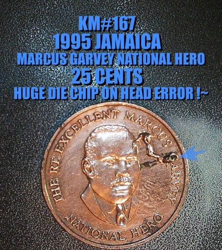 JAMACIA 1995 MARCUS GARVEY 25 CENT HUGE DIE CHIP ON HEAD AS SHOWN ! SEE PHOTO'S !
